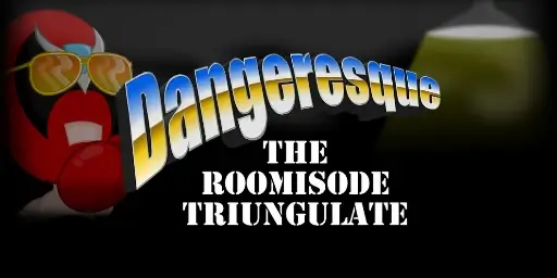 Dangeresque: The Roomisode Triungulate Cover